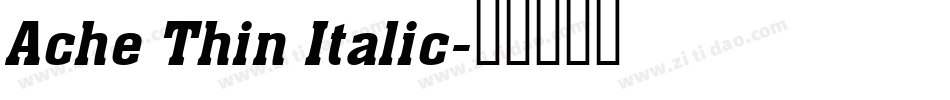 Ache Thin Italic字体转换